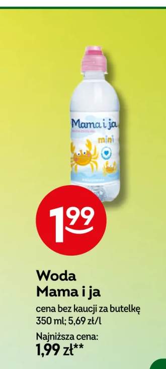 Woda niegazowana Mama i ja